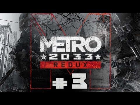Metro 2033 PS4 Redux Walkthrough #3