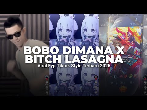 DJ BOBO DIMANA X BITCH LASAGNA | VIRAL FYP TIKTOK SYTLE TERBARU 2025