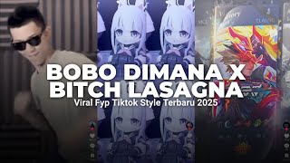 Download lagu DJ BOBO DIMANA X BITCH LASAGNA | VIRAL FYP TIKTOK SYTLE TERBARU 2025 mp3