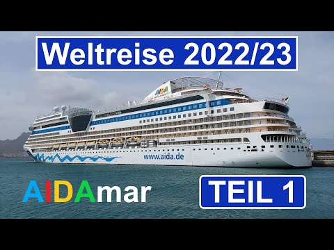 Weltreise 2022/23 AIDAmar  -Videotagebuch TEIL 1-