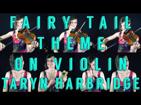 Fairy Tail Theme on Violin - Taryn Harbridge