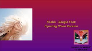 Kesha - Boogie Feet (Squeaky Clean Version)