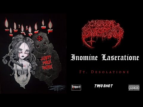 INOMINE LASERATIONE - CHAPA B⸸ASŦΣMO Ft. Desolatione (two shot)