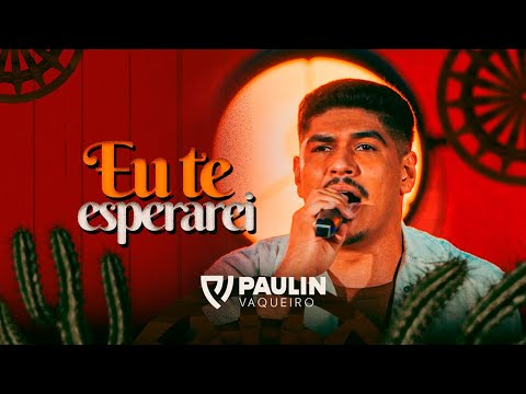 Paulin Vaqueiro - Eu Te Esperarei (DVD Minhas Raízes)
