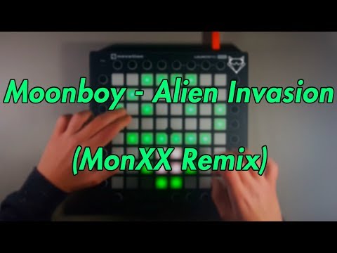Moonboy - Alien Invasion (MonXX Remix) [Launchpad collab]