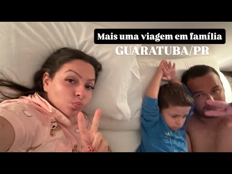 VIAGEM EM FAMÍLIA PARA GUARATUBA/PR