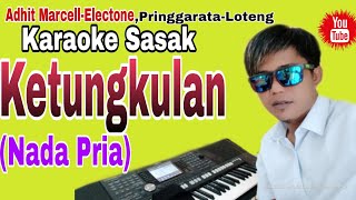 Download lagu Terbaru~Karaoke Sasak'Ketungkulan'nada Pria om.pelita harapan Versi keyboard mp3