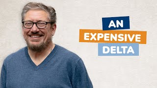 An Expensive Delta