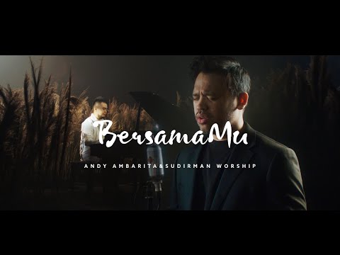 BERSAMAMU FT. ANDY AMBARITA - SUDIRMAN WORSHIP