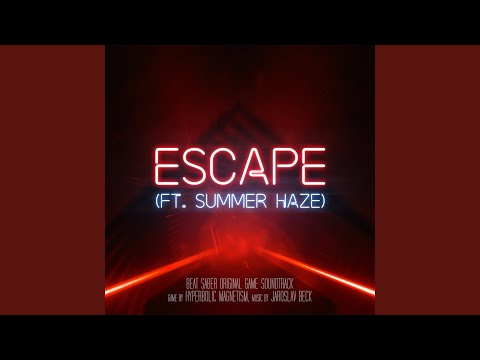 Escape ft. Summer Haze (Beat Saber Soundtrack Teaser)