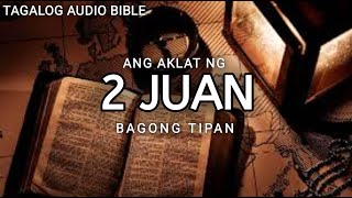 AKLAT NG 2 JUAN  | THE HOLY BIBLE:  2 JOHN | TAGALOG AUDIO BIBLE