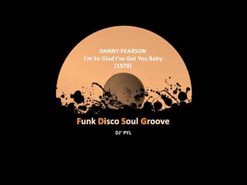 DANNY PEARSON - I'm So Glad I've Got You Baby (1978)