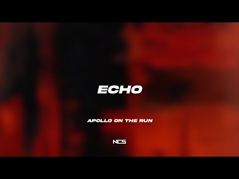 Apollo On The Run - Echo [NCS Lyrics]