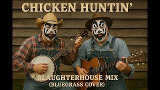 ICP – Chicken Huntin' (Slaughterhouse Mix) | Bluegrass AI Cover 🔪🐔🤠