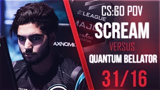 POV ScreaM vs Quantum Bellator Fire | 31/16 @ ELEAGUE Major 2018 ★ CS:GO