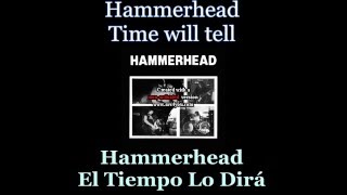 Hammerhead - Time Will Tell - Lyrics / Subtitulos en español (NWOBHM) Traducida