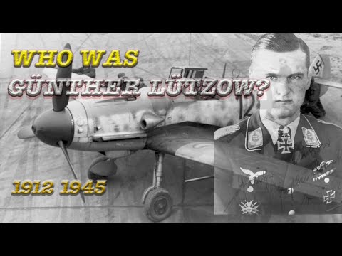 Who was Günther Lützow? -100+ Aerial victories (English)