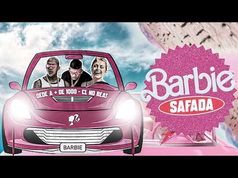 BARBIE SAFADA - DEDÉ A MAIS DE MIL, CL NO BEAT