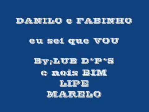 eu SEI QUE VOU DANILO E FABINHO