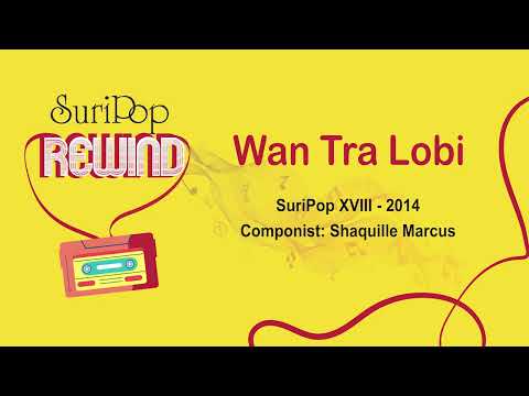 Wan Tra Lobi - Regina Haakmat & Delceggio Scheineman | SuriPop XVIII