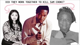 Sam Cooke  How Did He REALLY Die Part II | The CRIMINAL Lives of Elisa Boyer & Bertha Franklin