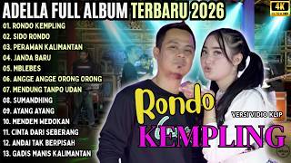 Download lagu ADELLA FULL ALBUM TERBARU 2026 - RONDO KEMPLING - SIDO RONDO - PERAWAN KALIMANTAN mp3