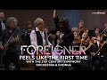 FOREIGNER 'Feels Like The First Time' with the 21st Century Symphony Orchestra & Chorus