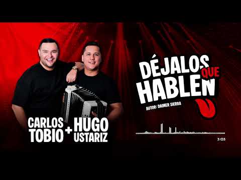 Carlos Tobio & Hugo Ustariz - Déjalos Que Hablen (Audio)
