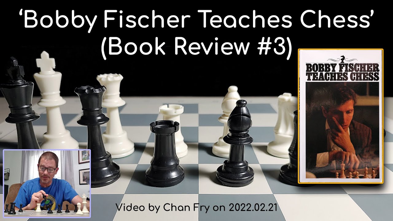 'Bobby Fischer Teaches Chess' (Book Review #3)