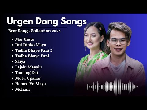 Urgen Dong New Songs Collection 2024 | New Nepali Popular Songs | All Time Hits Songs