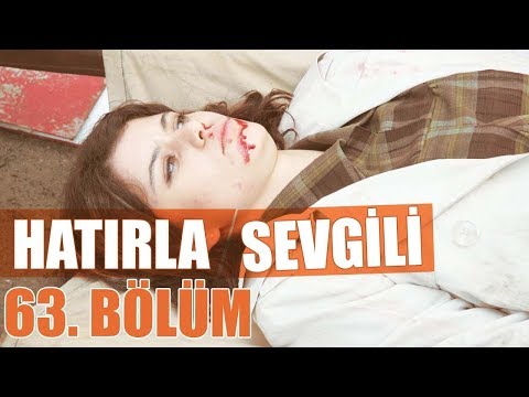 Hatırla Sevgili 63. Bölüm