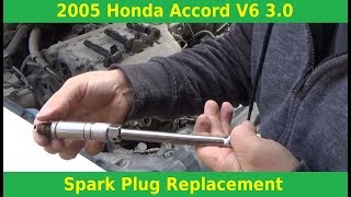 2005 Honda Accord V6 3.0 Spark Plugs Replacement - Automotive Education