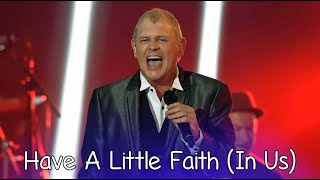 John Farnham - Have A Little Faith In Us - With Lyrics