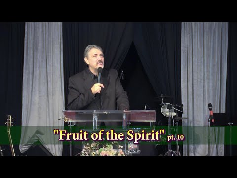 "Fruit of the Spirit" pt.10 - 1/19/2025