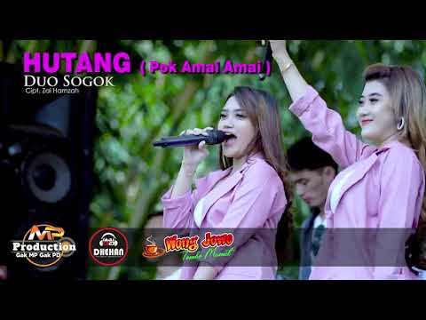 HUTANG POK AME AME  DUO SOGOK  WONG JOWO LIVE  SEDULUR SOR TEROP MAGETAN  DHEHAN AUDIO TERBARU