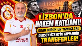 GALATASARAY'A LİZBON'DA HAKEM OPERASYONU | OKAN BURUK'UN HATALARI | DU