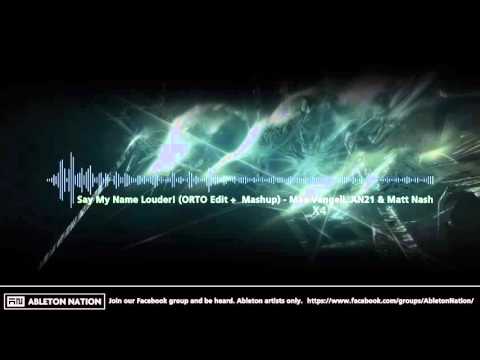 Max Vangeli, AN21 & Matt Nash - Say My Name Louder! (ORTO Edit + Mashup)