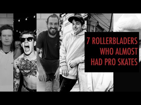 7 Rollerbladers Who ALMOST Had Pro Skates