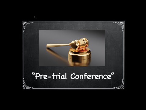 Pre-trial Conference Part 2: what Deadlines apply to  Pre-trial Conferences?