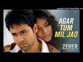 Agar Tum Mil Jao Video Emraan Hashmi Udita Goswami Zeher Shreya Ghoshal Bollywood Love Song