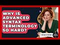 Why Is Advanced Syntax Terminology So Hard The Daily Definition