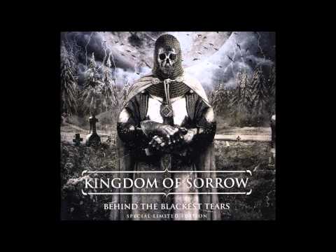 Kingdom of Sorrow - Behind the Blackest Tears