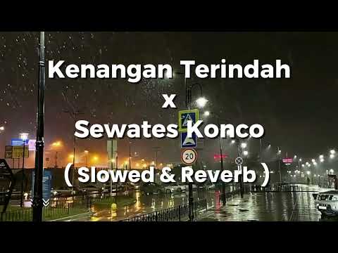 Kenangan Terindah x Sewates Konco - ( Slowed & Reverb Version ) - By rY Music - TikTok Version
