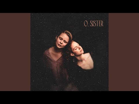 O, Sister