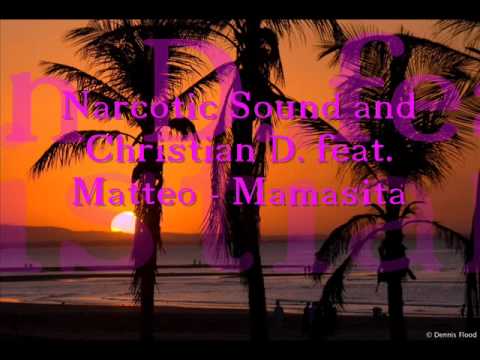Narcotic Sound and Christian D. feat. Matteo - Mamasita