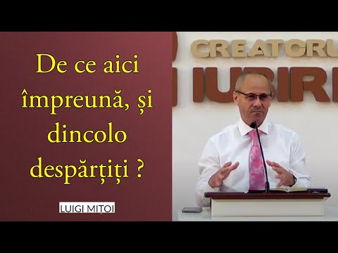 Luigi Mițoi - De ce aici împreună, și dincolo despărțiți ? | 10 IULIE 2022 | PREDICĂ 2022
