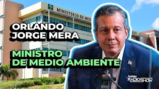 Orlando Jorge Mera: Retos & Avances Como Ministro de Medio Ambiente (Entrevista Histórica)