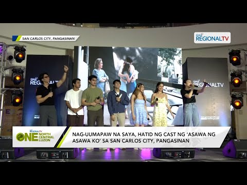 One North Central Luzon: Fun-filled saya, hatid ng cast ng ‘Asawa ng Asawa Ko’ sa San Carlos City