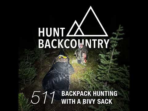 511 | Backpack Hunting With A Bivy Sack — Your Questions, Misconceptions, & More...