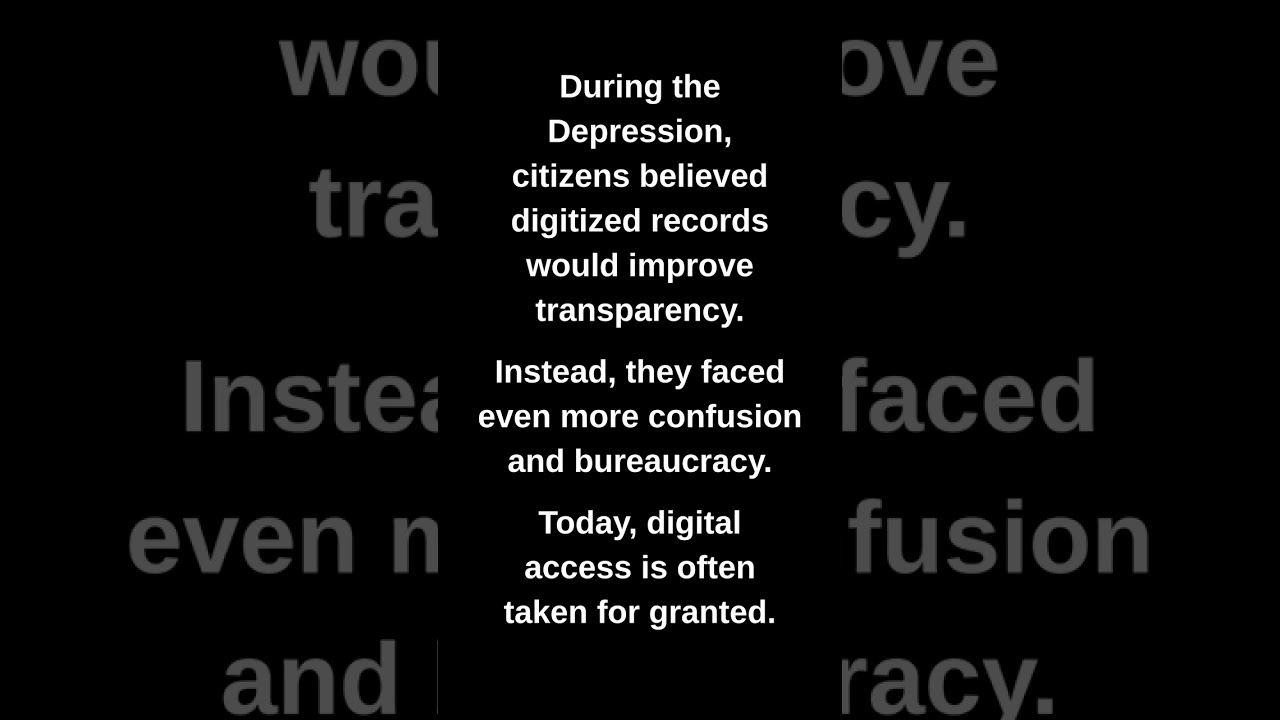 During the Depression, citizens believed digitized records would improve transparency.